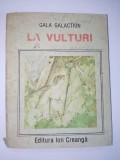Cumpara ieftin Gala Galaction - LA VULTURI Ed. Ion Creanga 1988