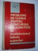V. I. Maruletiu Fl. Popescu I. Strugaru - PROBLEME DE CHIMIE PENTRU CONCURSUL DE ADMITERE IN INVATAMANTUL TEHNIC SUPERIOR Ed. Didactica si Pedagogica, Alta editura