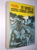 Cumpara ieftin Un yankeu la curtea regelui Arthur &amp;ndash; Mark Twain Ed. Dacia 1975, Alta editura