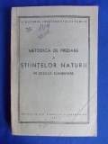 METODICA DE PREDARE A STIINTELOR NATURII IN SCOLILE ELEMENTARE - BUCURESTI - 1952