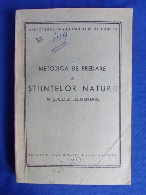 METODICA DE PREDARE A STIINTELOR NATURII IN SCOLILE ELEMENTARE , 1952 * foto
