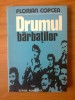 J Drumul barbatilor - Florian Copcea, 1985, Alta editura