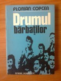 J Drumul barbatilor - Florian Copcea, 1985, Alta editura