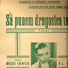 327PARTITURA antebelica - Sa punem dragostea in cui - tango -muzica Misu Iancu -text Al. Bebe -starea care se vede