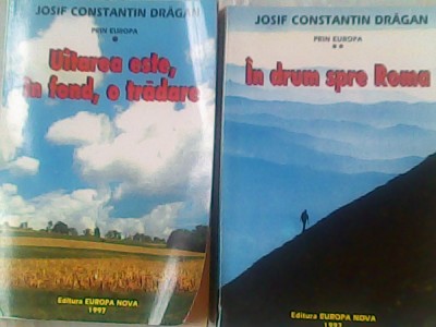 Prin Europa (*Uitarea este,in fond,o tradare-**In drum spre Roma)-Josif Constantin Dragan foto