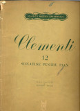 330PARTITURA - MUZIO CLEMENTI -12 sonatine pentru pian -editie ingrijita de Theodor Balan -starea care se vede