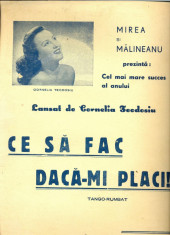 309 PARTITURA antebelica - CE SA FAC DACA-MI PLACI !?-tango-rumbat -lansat de Cornelia Teodosiu -de Mirea si Malineanu -starea care se vede foto