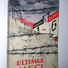 Ultimul meci ( povestire )&ndash;ed a II-a P. Severov , N. Halemski Ed. Uniunii de cultura fiica si sport 1963