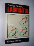 Labirintul &amp;ndash; Francisc Pacurariu Ed. Dacia 1976