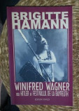 Brigitte Hamann WINIFRED WAGNER SAU HITLER SI FESTIVALUL DE LA BAYREUTH Ed. Vivaldi 2003