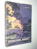 Cumpara ieftin Petrolierul &amp;ldquo; Derbent&amp;rdquo; &amp;ndash; I. KRIMOV &amp;ndash; Cartea Rusa 1959, Alta editura