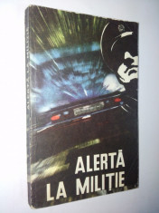 Alerta la militie &amp;amp;ndash; Gheorghe Aldea - Ed. Albatros 1970 foto