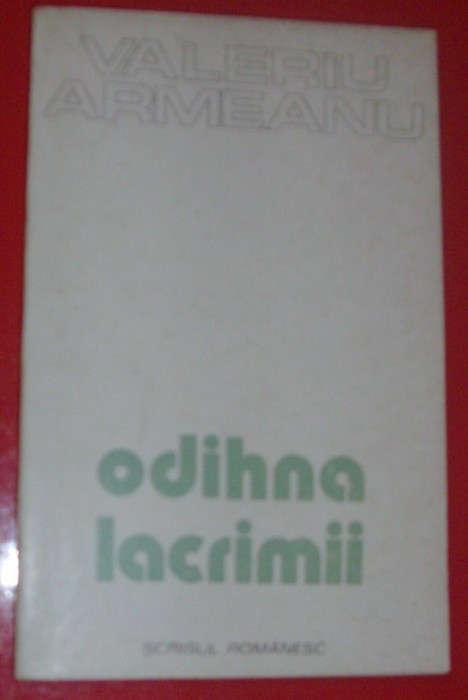 VALERIU ARMEANU - ODIHNA LACRIMII (VERSURI) [editia princeps, 1977 / tiraj 890 ex.]