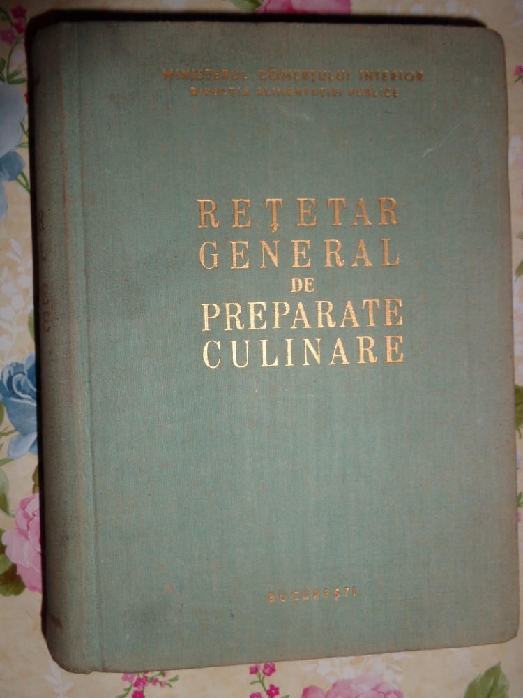Retetar general de preparate culinare(cartonat/1227pagini/ 2011 retete ...
