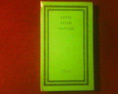 Retyi Peter Naploja/Jurnalul lui Retyi Peter, editie princeps, exemplar cu dedicatie foto