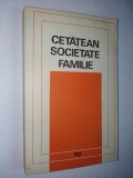 Cetatean, societate, familie &amp;amp;ndash; Dezbateri etice &amp;amp;ndash; Ed. Politica 1970, Alta editura