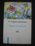 Nicolae Grigore Marasanu - Ingeri si banjouri (cu autograful autorului)