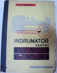 INDRUMATOR PENTRU ATELIERE MECANICE EDITIA A III-A,BUCURESTI 1961-GHEORGHE S.GEORGESCU foto