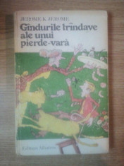 GANDURILE TRANDAVE ALE UNUI PIERDE-VARA de JEROME K. JEROME , 1980 foto