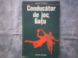 CONDUCATOR DE JOC GATU MARIUS POPESCU C10 488/C12-611