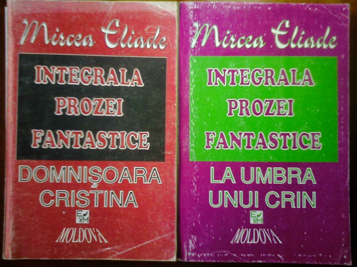 MIRCEA ELIADE - INTEGRALA PROZEI FANTASTICE - VOL.1/VOL.3