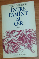 ZENO GHITULESCU - INTRE PAMANT SI CER (POEME, editia princeps - 1977) [tiraj 970 ex.] foto