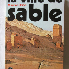 "LA VILLE DE SABLE", Marcel Brion, 1959. Carte in limba franceza. Carte noua