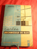 I.Alexianu - Cartea Mecanicului de Bloc - Ed.Tehnica 1963, Alta editura