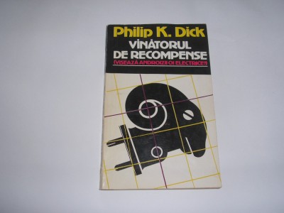 PHILIP K DICK - VANATORUL DE RECOMPENSE foto