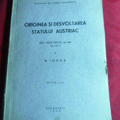 N.Iorga - Originea si dezvoltarea Statului Austriac - Ed. IIa 1938