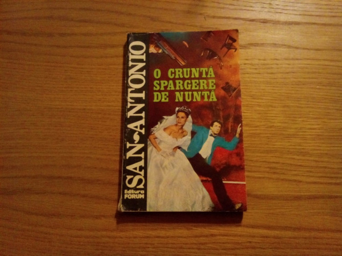 SAN - ANTONIO - O Crunta Spargere de Nunta - 1994, 254 p.