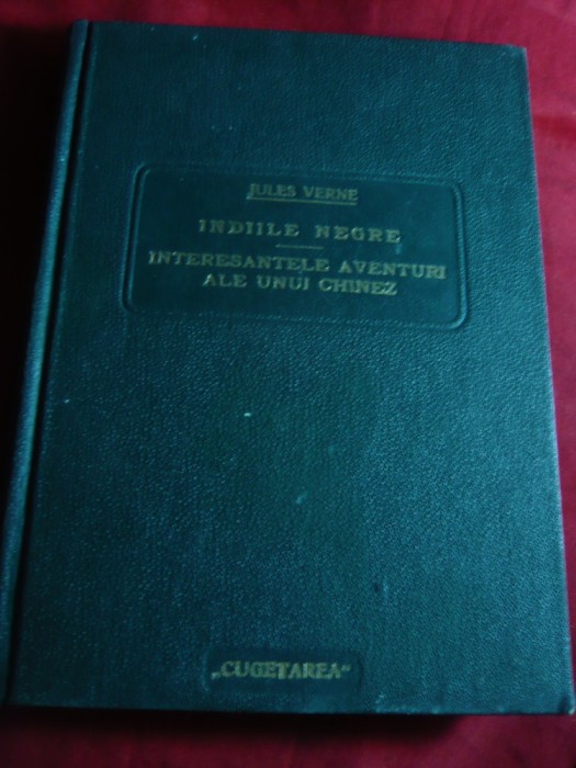Jules Verne- Indiile Negre si Interesantele aventuri ale unui chinez -Ed. Cugetarea