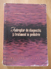 INDREPTAR DE DIAGNOSTIC SI TRATAMENT IN PEDIATRIE- C. CONTANTINESCU, V. PETRESCU COMAN foto