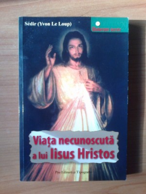 w Sedir (Yvon Le Loup) - Viata necunoscuta a lui Iisus Hristos foto