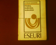 Adrian Marino Modern, modernism, modernitate. Eseuri, editie princeps foto