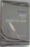 Cumpara ieftin ION CHIRIAC - NOPTI CU STEFAN CEL MARE (POEZII) [editia princeps, 1974]