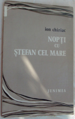 ION CHIRIAC - NOPTI CU STEFAN CEL MARE (POEZII) [editia princeps, 1974] foto