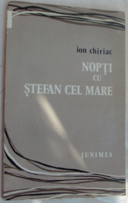 ION CHIRIAC - NOPTI CU STEFAN CEL MARE (POEZII) [editia princeps, 1974]