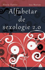 Alfabetar De Sexologie 2.0 - Florin Tudose, Ana Marian foto