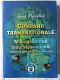 COMPANII TRANSNATIONALE. MANAGEMENTUL RESURSELOR UMANE INTEGRAT PE BAZA ..., Alta editura