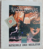 NASOS VAYENAS - RATACIRILE UNUI NECALATOR (VERSURI, 1974-1986 / trad. VICTOR IVANOVICI) [EDITURA SEARA, 1998]