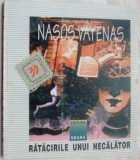 Cumpara ieftin NASOS VAYENAS - RATACIRILE UNUI NECALATOR (VERSURI, 1974-1986 / trad. VICTOR IVANOVICI) [EDITURA SEARA, 1998]