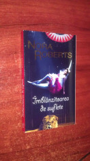 NORA ROBERTS - IMBLANZITOAREA DE SUFLETE ( NR 5555 ) foto