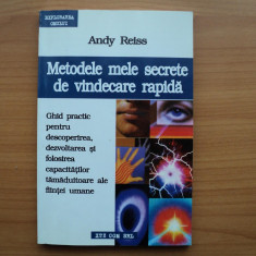 Metodele mele secrete de vindecare rapida - Andy Reiss, editura XTZ 1997, colectia Explorarea Omului, pg. 192, stare foarte buna