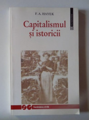 CAPITALISMUL SI ISTORICII de F.A. HAYEK , 1998 foto