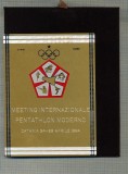 ATAM2001 MEDALIE 331-PLACHETA OLIMPICA -MEETING INTERNAZIONALE PENTATHLON MODERNO-CATANIA 1984-ITALIA -SUPERBA-CUTIE ORIGINALA -starea care se vede