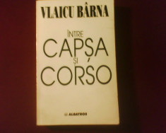 Vlaicu Barna Intre Capsa si Corso, editie princeps foto