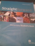 Cumpara ieftin STRAIGHTFORWARD ELEMENTARY STUDENTS BOOK MANUAL LIMBA ENGLEZA CLASA XI DE LINDSAY CLANDFIELD