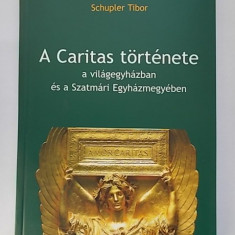 Schupler Tibor - A Caritas tortenete (lb. maghiara)