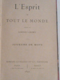 JOUEURS DE MOTS - L&#039;ESPRIT DE TOUT LE MONDE compile par LOREDAN LARCHEY Ed.1892, Alta editura